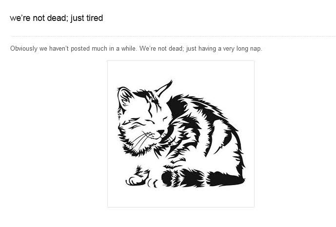 a picture of a cat sleeping and text that says we're not dead, just tired